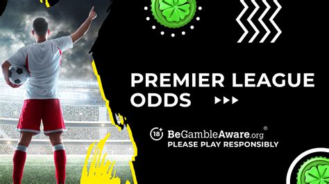 premier bet odds|Premier League Betting Odds & Predictions 2023/24.